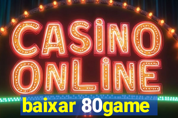 baixar 80game